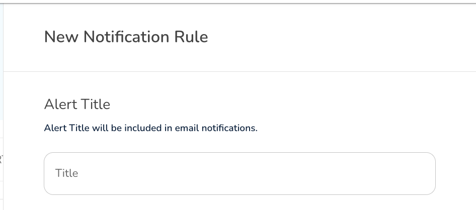 You can specify an Alert Title to give clear context to the email recipient about the alert's purpose.