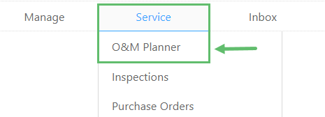 To open the O&amp;M Planner, simply hover over the Service tab and click on O&amp;M Planner.