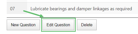 Below the last Question of the Procedure you will find three (3) buttons. Click on the Edit Question button.