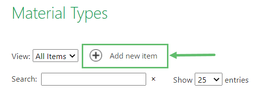 To add a new Material Type, click on + Add new item.
