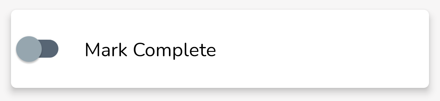 Tap anywhere in the white box to toggle the Mark Complete feature ON or OFF. This is what it looks like when…